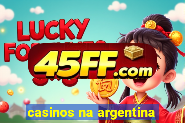 casinos na argentina